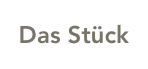 Das Stück